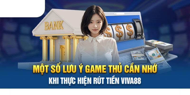 Những lưu ý quan trọng khi rút tiền Bong88